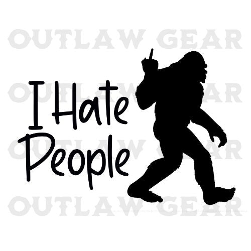  Illustration depicting Bigfoot standing alone in a forest with the text "I Hate People" in bold letters above.