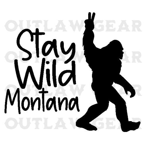Image displaying the "Stay Wild Montana" design against the backdrop of Montana's vast wilderness, invoking the untamed spirit and rugged beauty of the state.