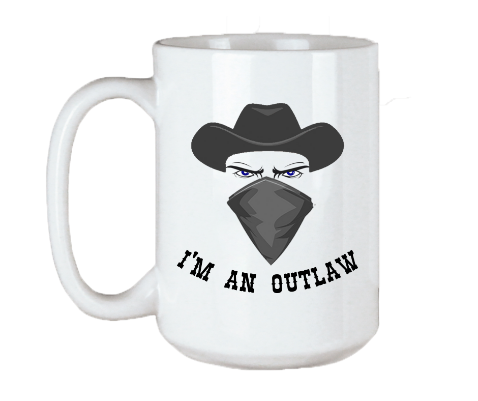  Image of the "I'm An Outlaw" Coffee Mug, featuring a bold and edgy design, perfect for expressing rebellious spirit with every sip.