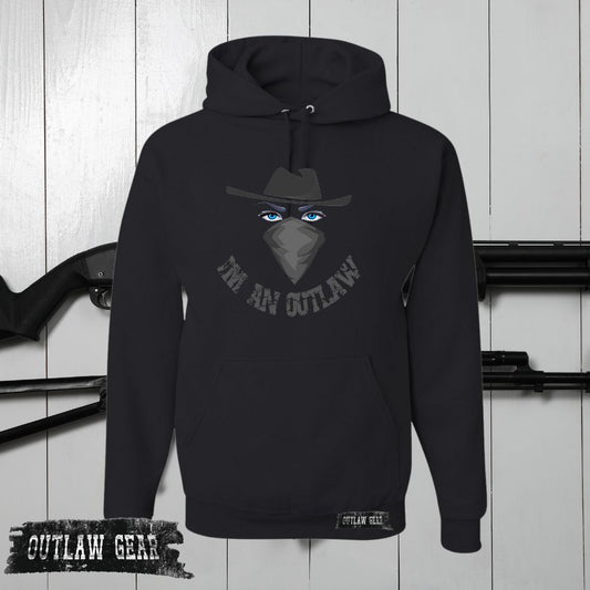 I'm An Outlaw Hoodie